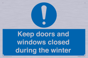 Keep doors and windows closed during the winter